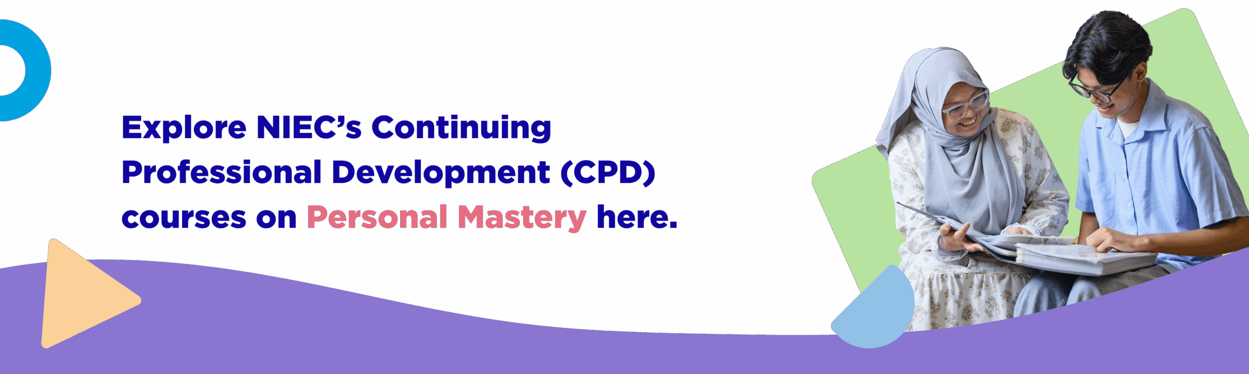 Explore NIEC’s Continuing Professional Development (CPD) courses on Personal Mastery here.